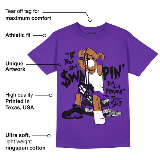 AJ 13 Court Purple DopeSkill Purple T-shirt If You Aint Graphic