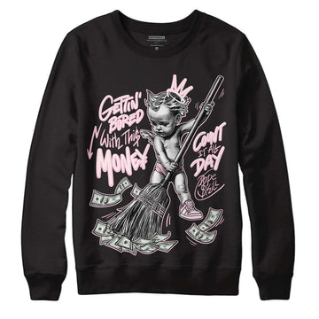 Dunk Low LX Pink Foam DopeSkill Sweatshirt Gettin Bored With This Money Graphic Streetwear - Black