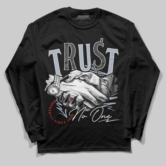 Jordan 3 Retro White Cement Reimagined DopeSkill Long Sleeve T-Shirt Trust No One Graphic Streetwear - Black