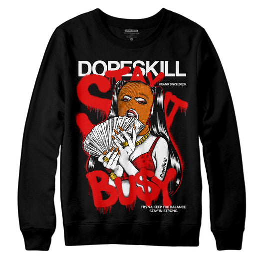 Jordan 4 Retro Red Cement DopeSkill Sweatshirt Stay It Busy Graphic Streetwear - Black