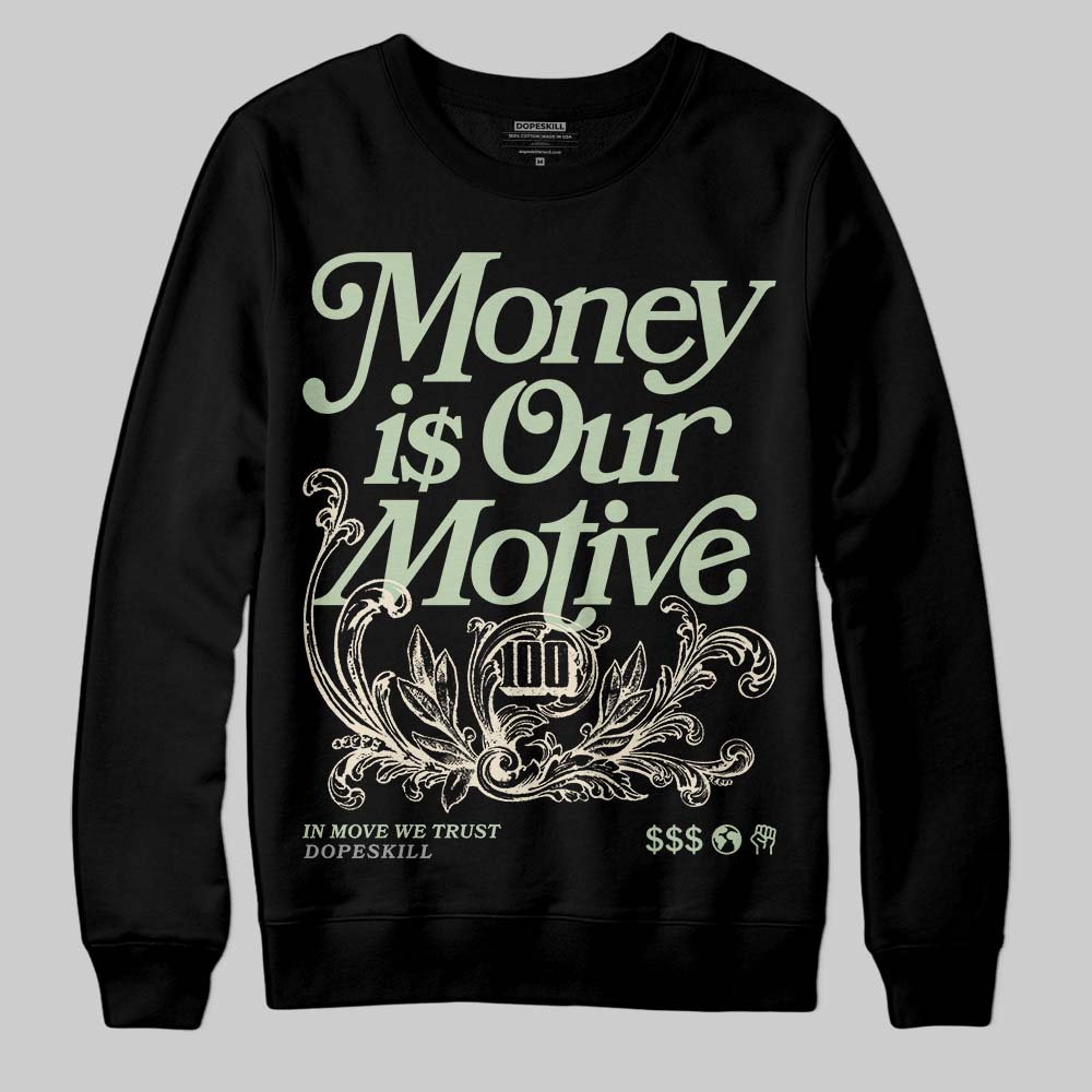 Jordan 4 WMNS “Seafoam” (2025) DopeSkill Sweatshirt Money Is Our Motive Typo Graphic Streetwear - Black