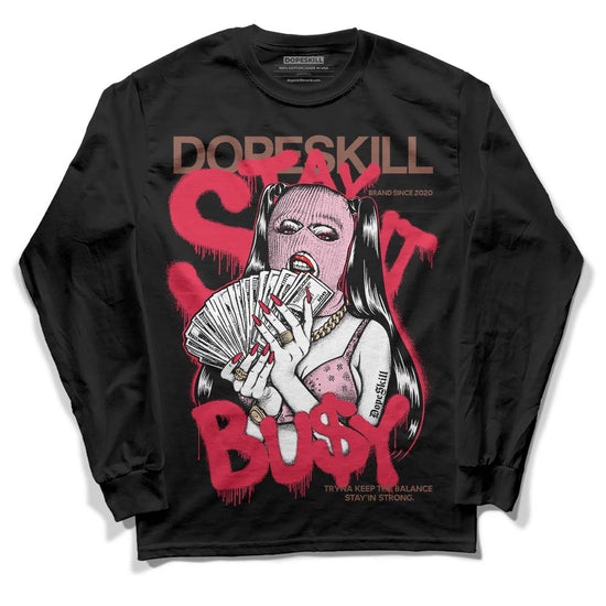 Dunk Low PRM Bacon DopeSkill Long Sleeve T-Shirt Stay It Busy Graphic Streetwear - Black