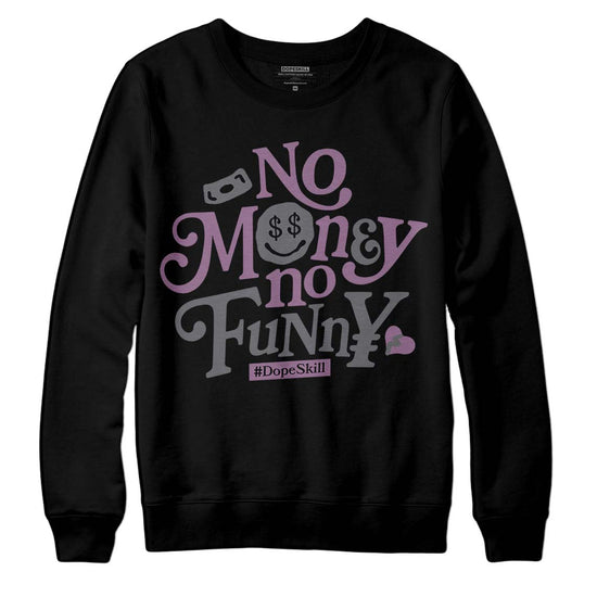 Jordan 2 “Mauve/Off-Noir” DopeSkill Sweatshirt No Money No Funny Graphic Streetwear - Black