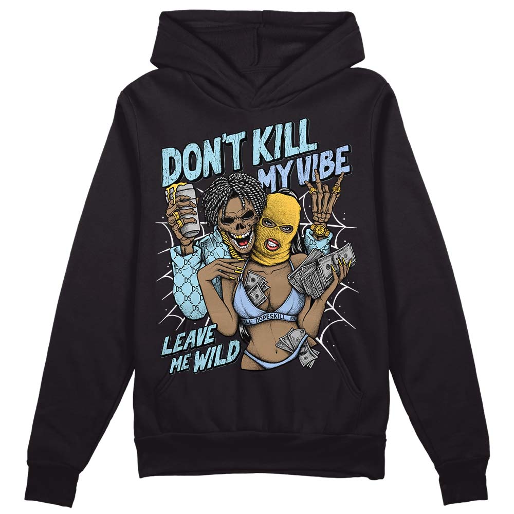 Jordan 13 “Blue Grey” DopeSkill Hoodie Sweatshirt Don't Kill My Vibe Graphic Streetwear - Black