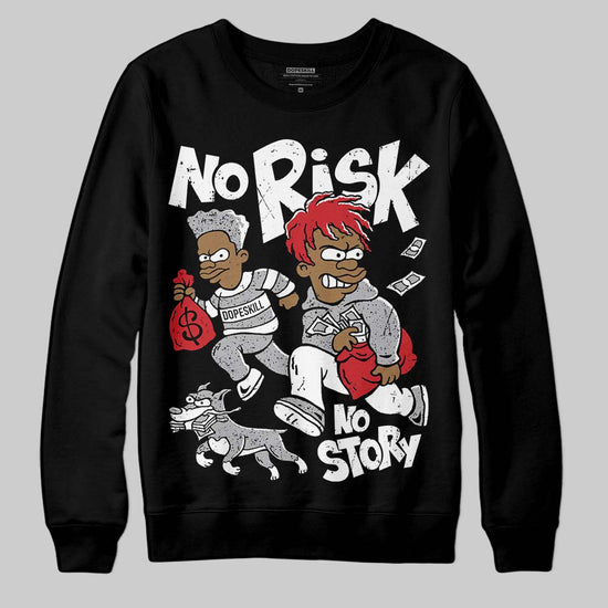 Jordan 4 OG “White Cement” DopeSkill Sweatshirt No Risk No Story Graphic Streetwear - Black