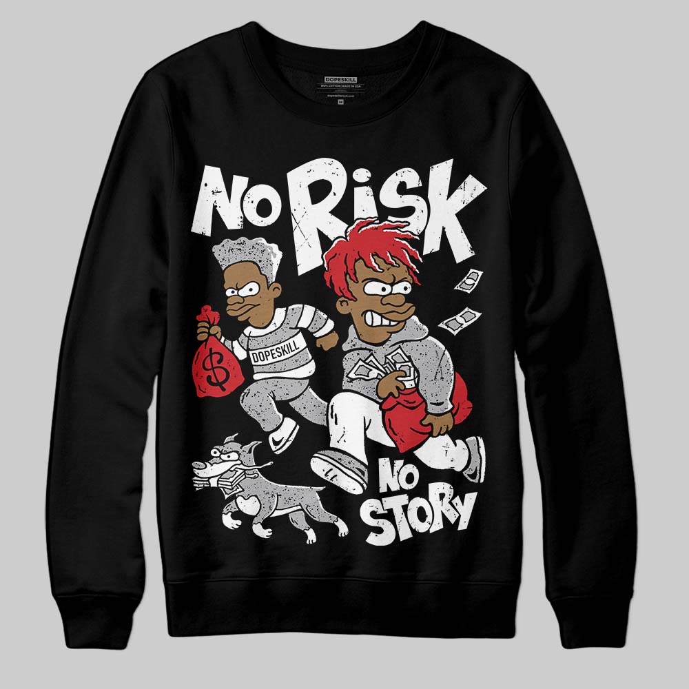 Jordan 4 OG “White Cement” DopeSkill Sweatshirt No Risk No Story Graphic Streetwear - Black