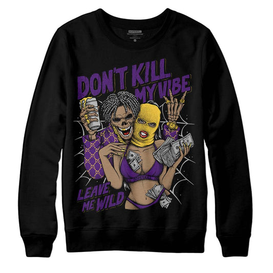 Jordan 12 “Field Purple DopeSkill Sweatshirt Don't Kill My Vibe Graphic Streetwear - Black