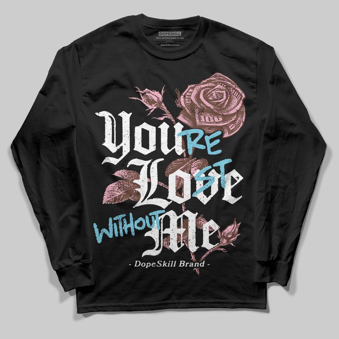 Harris Tweed x Dunk Low Denim Turquoise and Baroque Brown DopeSkill Long Sleeve T-Shirt You’re Lost Without Me Graphic Streetwear - Black