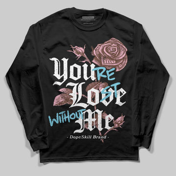 Harris Tweed x Dunk Low Denim Turquoise and Baroque Brown DopeSkill Long Sleeve T-Shirt You’re Lost Without Me Graphic Streetwear - Black