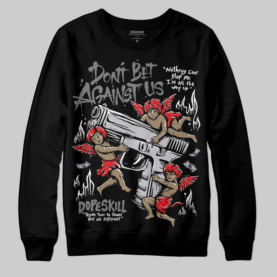 Grey Sneakers DopeSkill Sweatshirt Don't Bet Against Us Graphic Streetwear - Black