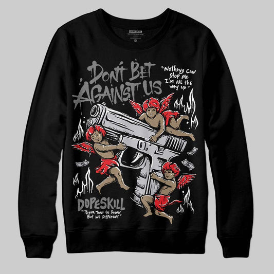 Grey Sneakers DopeSkill Sweatshirt Don't Bet Against Us Graphic Streetwear - Black