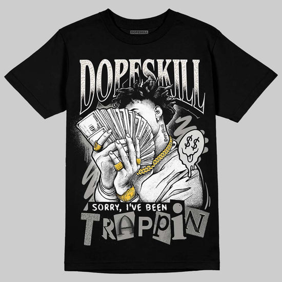 Jordan 3 Retro Pure Money DopeSkill T-Shirt Sorry I've Been Trappin Graphic Streetwear - Black