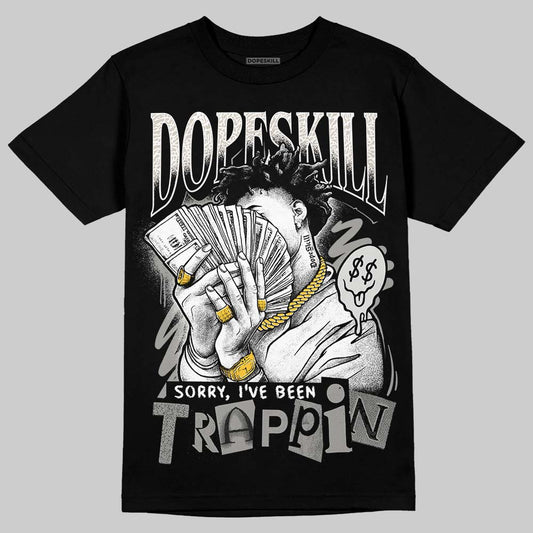 Jordan 3 Retro Pure Money DopeSkill T-Shirt Sorry I've Been Trappin Graphic Streetwear - Black