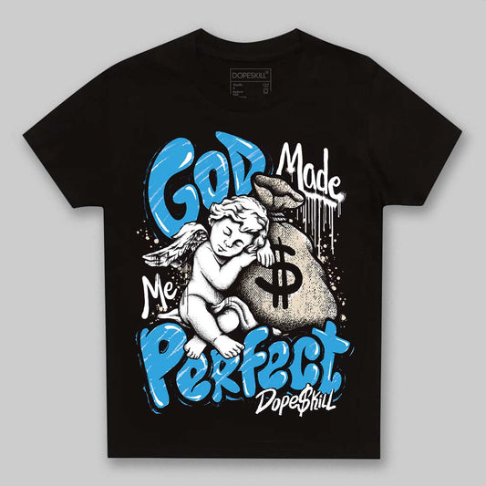 Jordan 1 High OG “UNC” Reimagined DopeSkill Toddler Kids T-shirt God Made Me Perfect Graphic Streetwear - Black