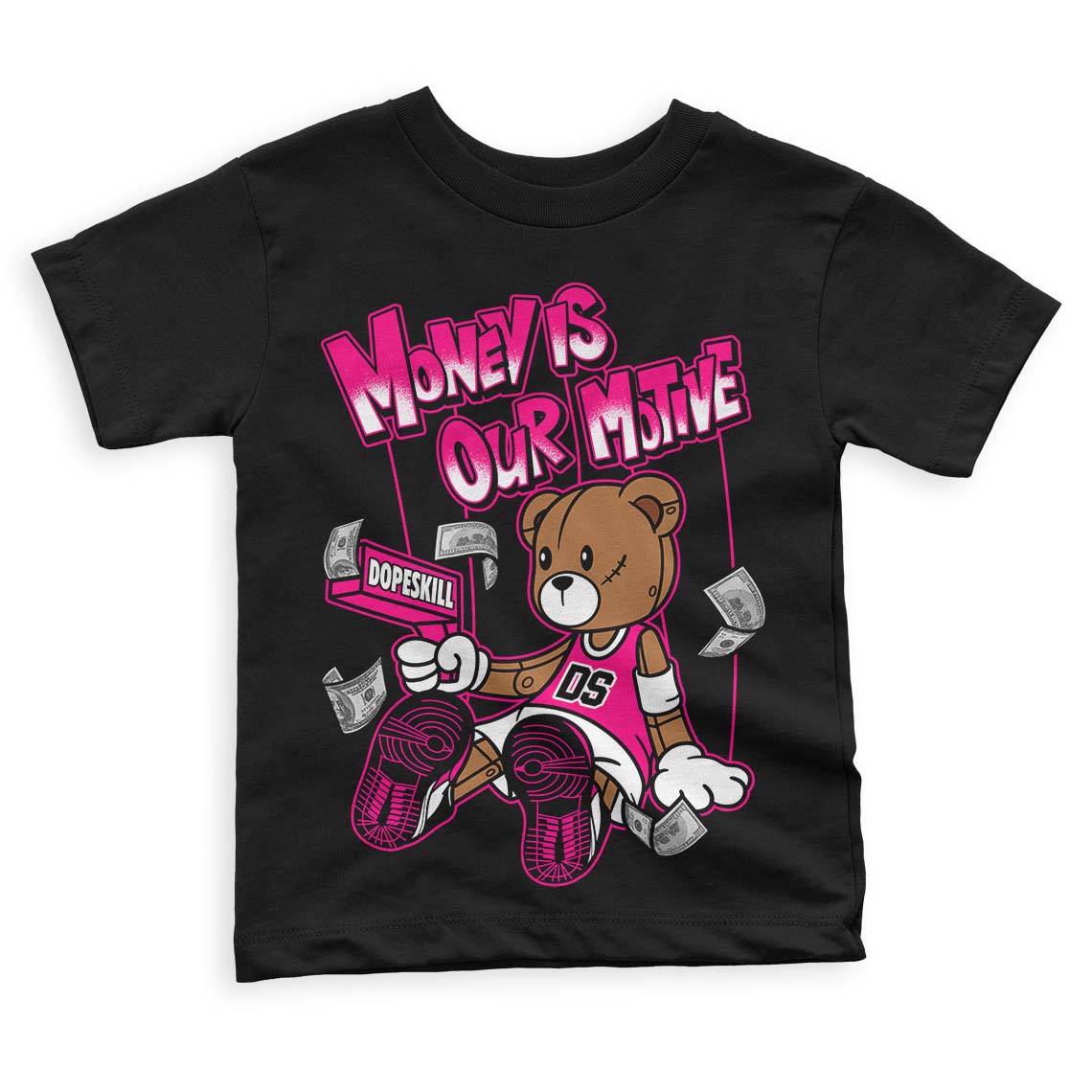 Jordan 1 Low GS “Fierce Pink” Dopeskill Toddler Kids T-shirt Money Is Our Motive Bear Graphic Streetwear - Black