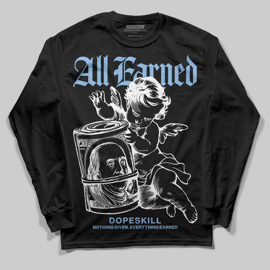 Jordan 6 University Blue DopeSkill Long Sleeve T-Shirt All Earned Graphic Streetwear - Black