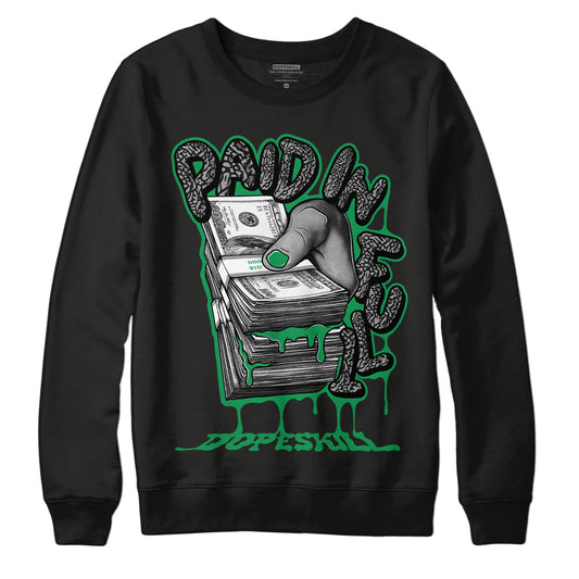 Jordan 3 WMNS “Lucky Green” DopeSkill Sweatshirt Paid In Full Graphic Streetwear - Black