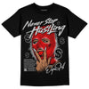 Jordan 12 “Cherry” DopeSkill T-Shirt Never Stop Hustling Graphic Streetwear - Black