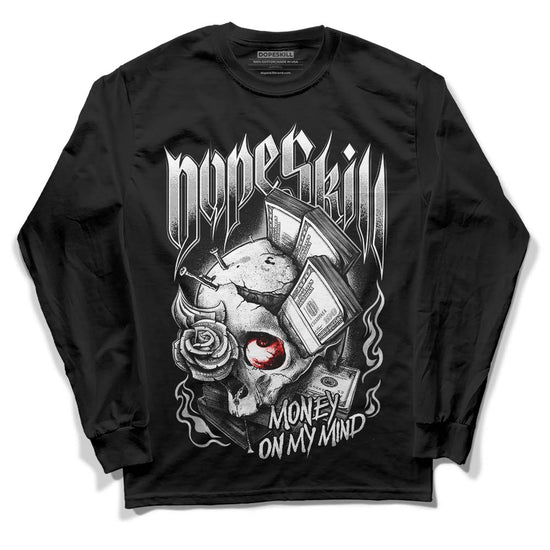 Jordan 1 Low OG “Shadow” DopeSkill Long Sleeve T-Shirt Money On My Mind Graphic Streetwear - Black