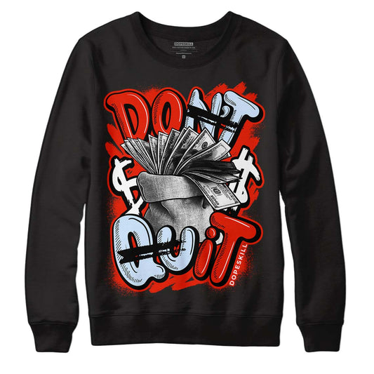 Jordan 6 Retro Toro Bravo DopeSkill Sweatshirt Don't Quit Graphic Streetwear - Black