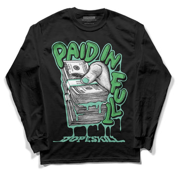 Jordan 1 High OG Green Glow DopeSkill Long Sleeve T-Shirt Paid In Full Graphic Streetwear - Black