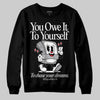Jordan 4 OG “White Cement” DopeSkill Sweatshirt Owe It To Yourself Graphic Streetwear - Black