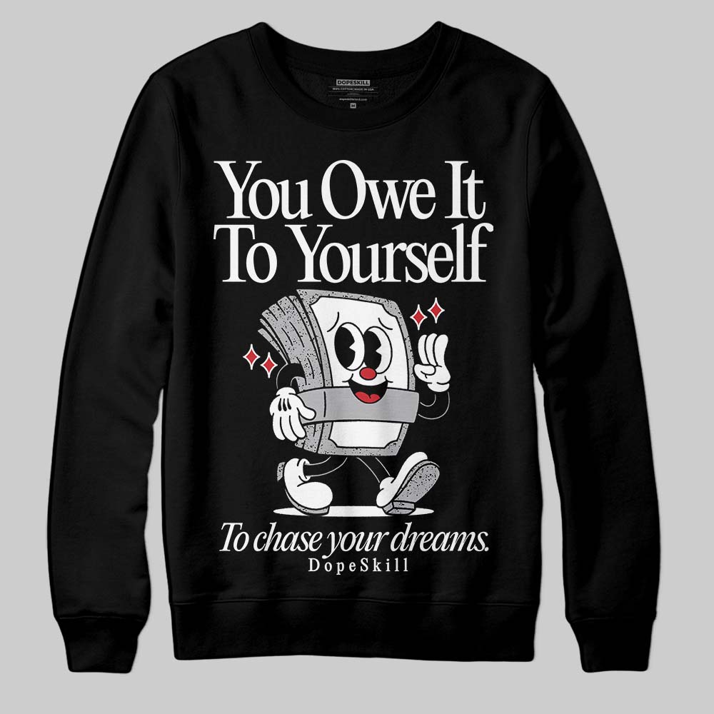 Jordan 4 OG “White Cement” DopeSkill Sweatshirt Owe It To Yourself Graphic Streetwear - Black