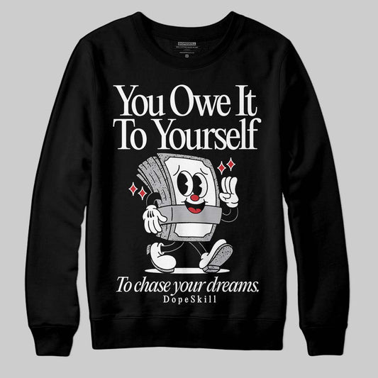 Jordan 4 OG “White Cement” DopeSkill Sweatshirt Owe It To Yourself Graphic Streetwear - Black