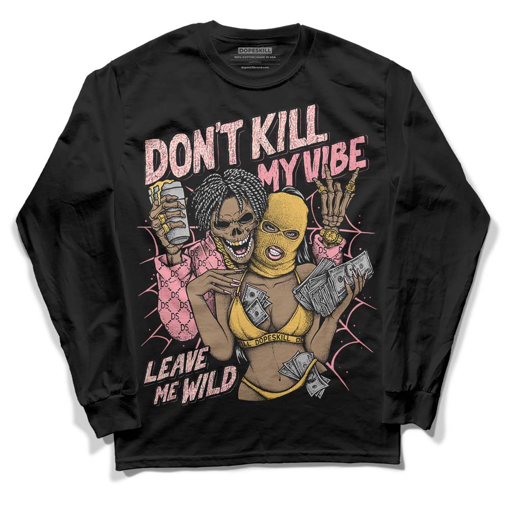 Jordan 3 GS “Red Stardust” DopeSkill Long Sleeve T-Shirt Don't Kill My Vibe Graphic Streetwear - Black 