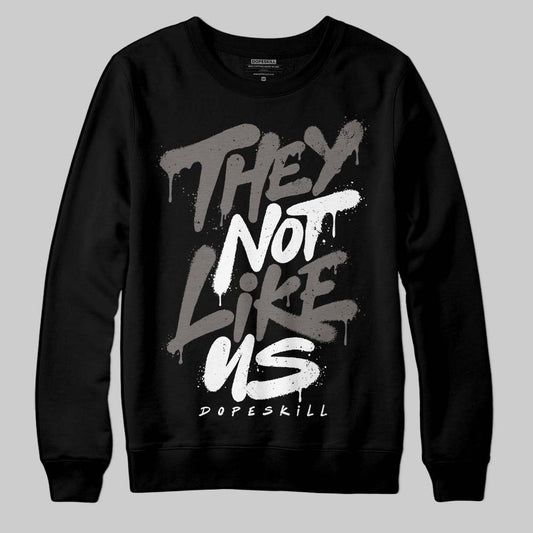 Jordan 4 Retro Cave Stone DopeSkill Sweatshirt They Not Like Us Graphic Streetwear - Black