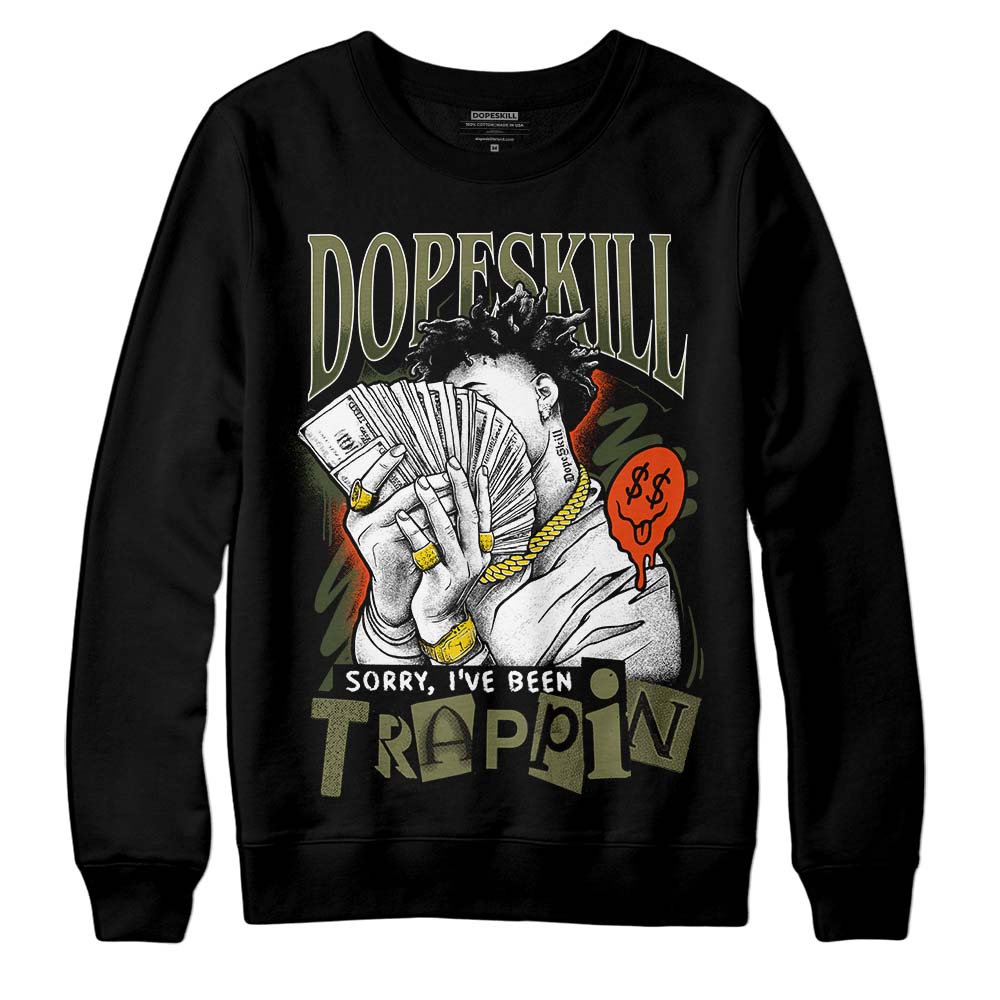 Olive Sneakers DopeSkill Sweatshirt Sorry I've Been Trappin Graphic Streetwear - Black