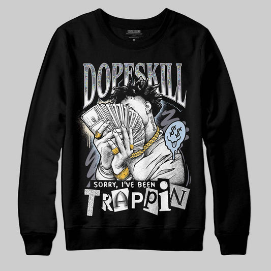 Jordan 11 Low CNY “Year of the Snake” DopeSkill Sweatshirt Sorry I've Been Trappin Graphic Streetwear - Black