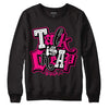 Jordan 1 Low GS “Fierce Pink” Dopeskill Sweatshirt Talk Is Chip Graphic Streetwear - Black