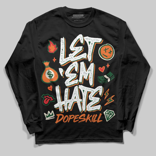 SoleFly x Air Jordan 3 “Fruits Of Our Labor” DopeSkill Long Sleeve T-Shirt Let 'em Hate Graphic Streetwear - black