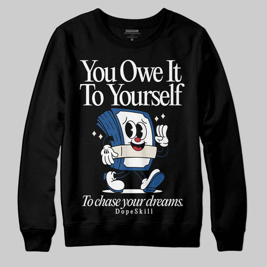 Jordan 1 Low OG “Storm Blue” DopeSkill Sweatshirt Owe It To Yourself Graphic Streetwear - black