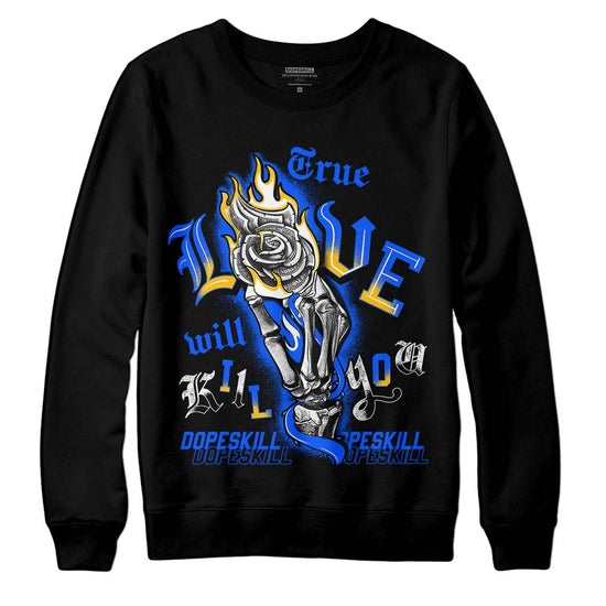 Royal Blue Sneakers DopeSkill Sweatshirt True Love Will Kill You Graphic Streetwear - Black