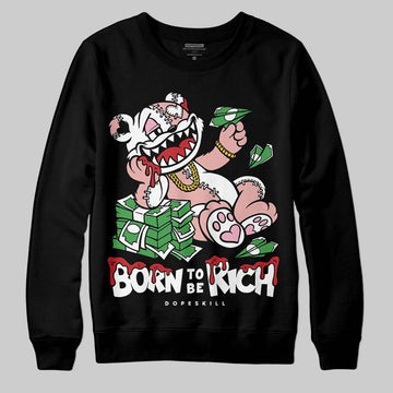 Jordan 1 Low OG “Rust Pink” DopeSkill Sweatshirt Born To Be Rich Graphic Streetwear - black