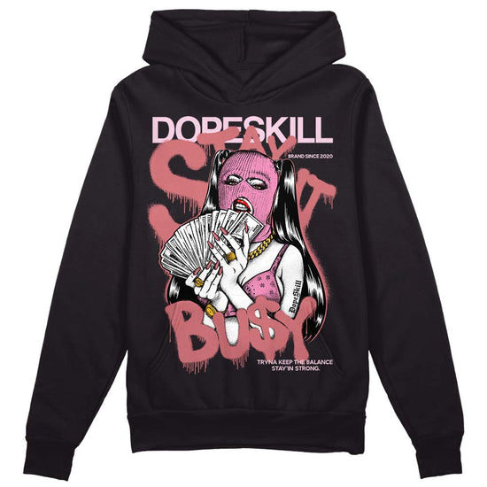 Valentine's Day Collection DopeSkill Hoodie Sweatshirt Stay It Busy Graphic Streetwear - Black