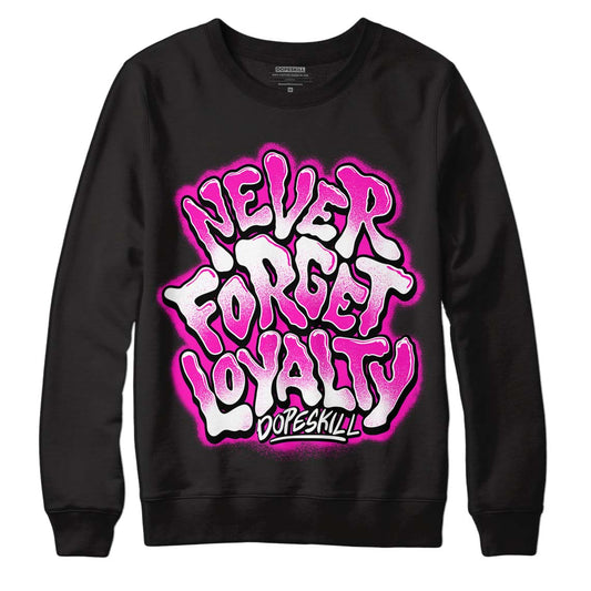 Dunk Low GS “Active Fuchsia” DopeSkill Sweatshirt Never Forget Loyalty Graphic Streetwear - Black