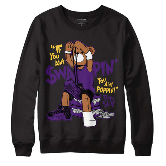 Jordan 12 “Field Purple” DopeSkill Sweatshirt If You Aint Graphic Streetwear - Black