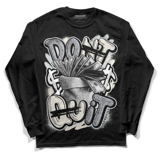 Jordan 1 Retro Low OG Black Cement DopeSkill Long Sleeve T-Shirt Don't Quit Graphic Streetwear - Black