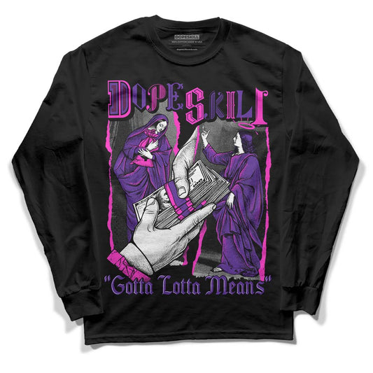 PURPLE Sneakers DopeSkill Long Sleeve T-Shirt Gotta Lotta Means Graphic Streetwear - Black