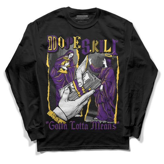 Jordan 12 “Field Purple” DopeSkill Long Sleeve T-Shirt Gotta Lotta Means Graphic Streetwear - Black