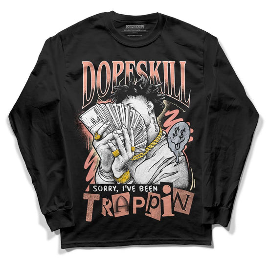 DJ Khaled x Jordan 5 Retro ‘Crimson Bliss’ DopeSkill Long Sleeve T-Shirt Sorry I've Been Trappin Graphic Streetwear - Black