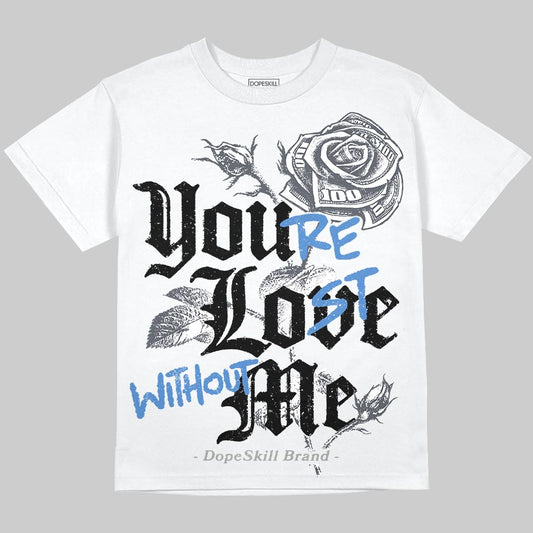 Jordan 11 Cool Grey DopeSkill Oversize Print T-Shirt You’re Lost Without Me Graphic Streetwear