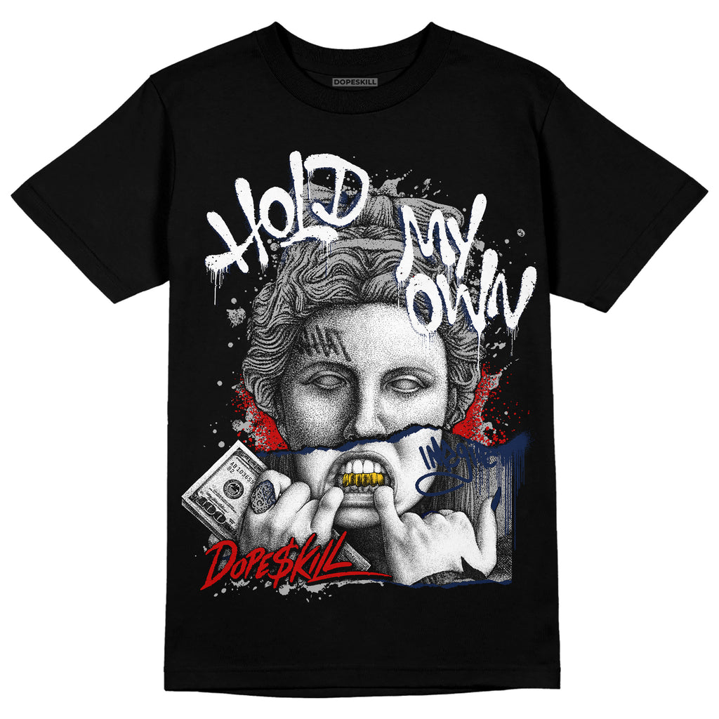 Jordan 4 Midnight Navy DopeSkill T-Shirt Hold My Own Graphic Streetwear - Black