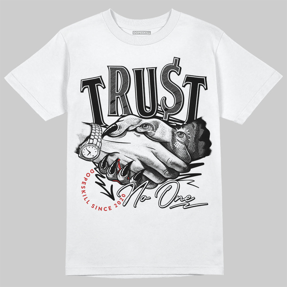 Jordan 1 High OG “Black/White” DopeSkill T-Shirt Trust No One Graphic Streetwear - White