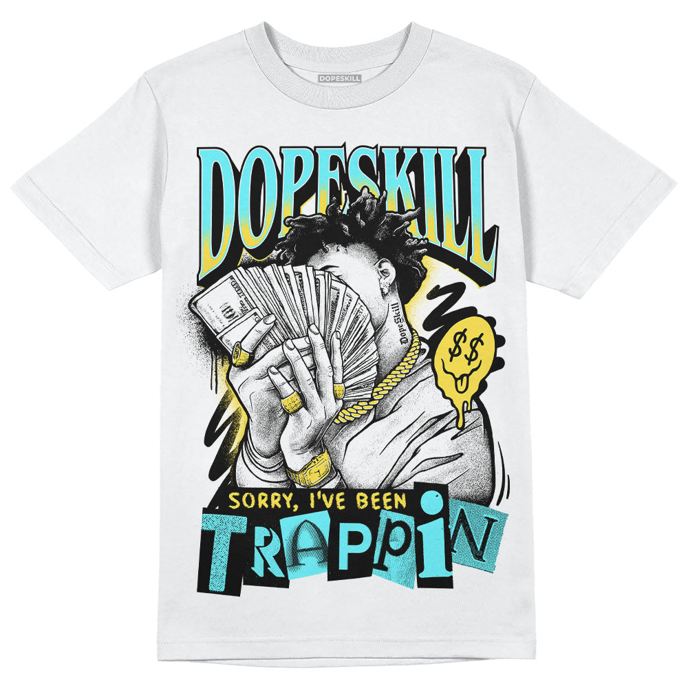 Jordan 5 Aqua DopeSkill T-Shirt Sorry I've Been Trappin Graphic Streetwear - White 