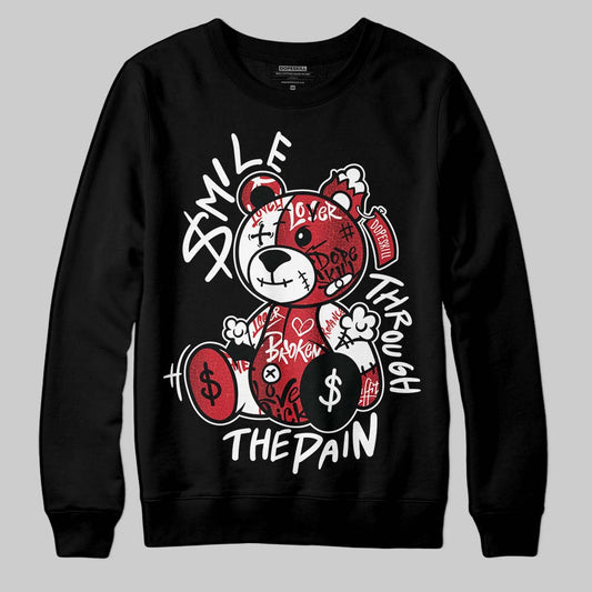 Jordan 1 High OG “Ruby” DopeSkill Sweatshirt Smile Through The Pain Graphic Streetwear - Black