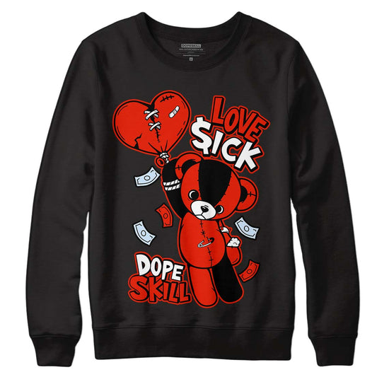 Jordan 6 Retro Toro Bravo DopeSkill Sweatshirt Love Sick Graphic Streetwear - Black